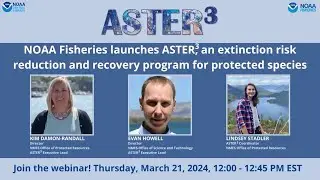 NMFS launches ASTER^3, an extinction risk reduction & recovery program for protected species