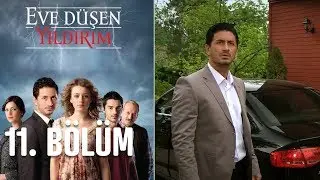 Eve Düşen Yıldırım 11. Bölüm