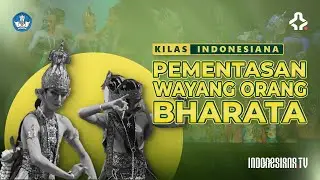 KILAS INDONESIANA - PEMENTASAN WAYANG ORANG BHARATA