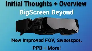 BigScreen Beyond VR Headset Annouces Big New Improvements Before Launch - Overview and Impressions!