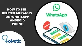 How to See Deleted Messages on WhatsApp Android Phone