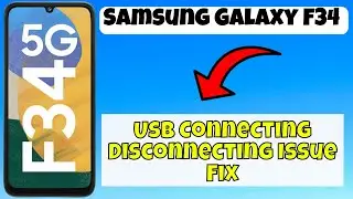 Usb Connecting Disconnecting Issue Fix Samsung Galaxy F34 || Solution of USB connection issues