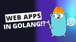 Should you build Web Apps in Golang!?