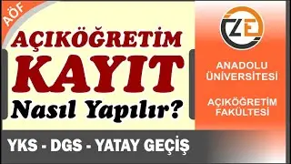 AÖF YKS - DGS - YATAY GEÇİŞ Açıköğretim Kaydı Nasıl Yapılır - Online Kayıt İşlemleri