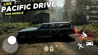 TOP 10 Open World Survival Games like Pacific Drive for Android & iOS 2024