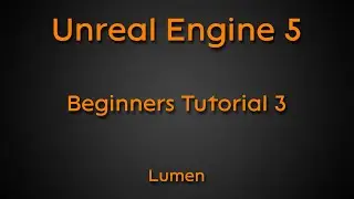 Beginners tutorial #3 - Lumen - Unreal Engine 5