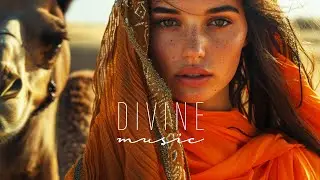 Divine Music - Ethnic & Deep House Mix 2024 [Vol.57]