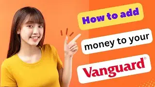 UPDATED! HOW TO ADD MONEY TO YOUR VANGUARD ACCOUNT 2024! (FULL GUIDE)