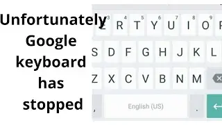 How to fix unfortunately google keyboard Gboard has stopped | Gboard keep stopping fix