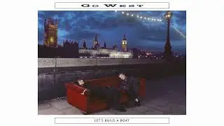 Go West - Lets Build A Boat (Deluxe Edition) (Official Visualiser)