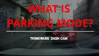 What is a dash cams parking mode?