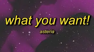 asteria - WHAT YOU WANT! (feat. Hatsune Miku) Lyrics