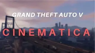 Grand Theft Auto V | Cinematica | 1080p