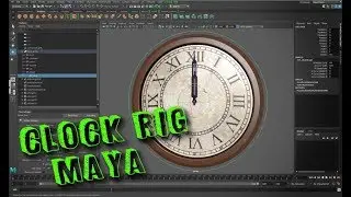 CLOCK: Rig with controls for animation in Autodesk Maya 2017 (tutorial)