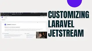 Laravel Jetstream: Customizing the UI, Look & Feel and the Back-End