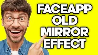 How To Use Old Mirror Effect in FaceApp (2023)