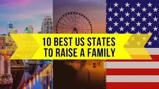 Best 10 U S  States to Raise a Family