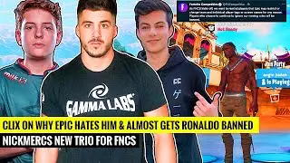 NICKMERCS New Trio | Clix on Why Epic Games HATES Him & Almost Gets Stable Ronaldo BANNED