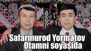 Сафармурод Ёрматов-Отамни соясида (туёна клип) | Safarmurod Yormatov-Otamni soyasida 2022