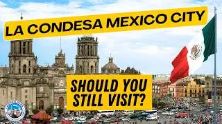 Mexico City La Condesa Walking Tour | Warm Welcome or Goodbye Gringo?