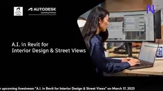 Join us for "A.I. in Revit for Interior Design & Street Views"