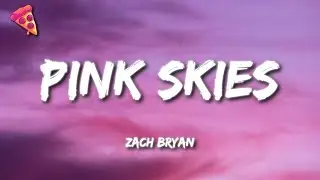 Zach Bryan - Pink Skies (Lyrics)