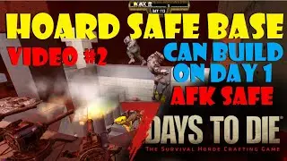 7 DAYS TO DIE HOARD SAFE BASE. AFK SAFE BASE. Buildable on Day 1. Viable for any base builds.  Easy!