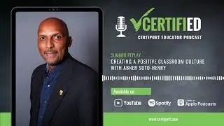 SUMMER REPLAY |  Creating a Positive Classroom Culture with Abner Soto-Henry