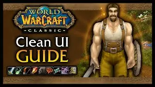 How to Setup a Clean, Effective UI in Classic WoW (Bars, Binds & Addons)