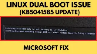 Linux Dual Boot Issue with KB5041585 Update - Verifying shim SBAT data failed