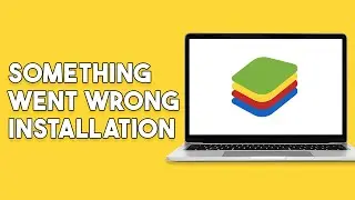 Bluestacks Something Went Wrong Installation Failed