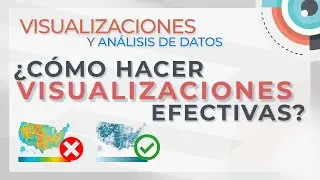 Cómo hacer visualizaciones EFECTIVAS | Claves y Consejos