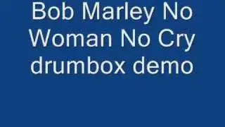 Bob Marley No Woman No Cry Drumbox demo!!