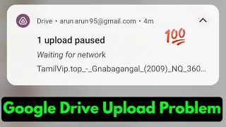 Fix google drive upload problem | 1 upload paused | solve waiting for network, waiting for wifi