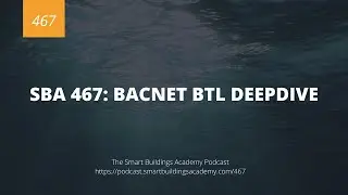 SBA 467: BACnet BTL Deepdive