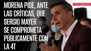 Morena pide, ante las críticas, que Sergio Mayer se comprometa públicamente con la 4T