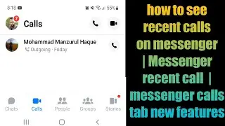 how to see recent calls on messenger | Messenger recent call  | messenger calls tab new features