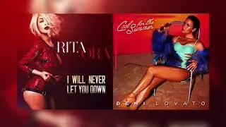 Cool For Never Letting Me Down | Rita Ora & Demi Lovato (Mashup)