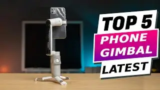 Top 5 Best Phone Gimbal Stabilizer 2024