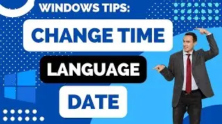 How to Change Language, Region, Time and Date in Windows 11