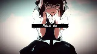 Hold On「AMV」