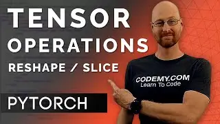 Tensor Operations - Reshape and Slice - Deep Learning with PyTorch 3