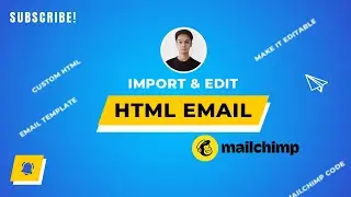 Import & Edit Custom HTML Email Template on Mailchimp | HeyUtsho