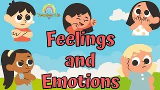 Feelings and Emotions | Different Feelings and Emotions | How do I Feel?