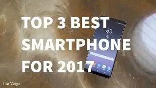 Top 3 Best Smartphone Of 2017