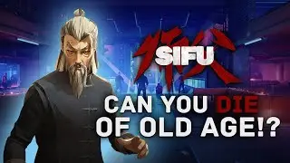 CAN YOU DIE OF OLD AGE IN SIFU!? Combat Mechanics Explained!