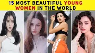 TOP 15 Most #beautiful young women in the world of 2023| #Hottest Young #Girls #Models In The World