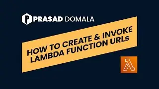 Create & Invoke Lambda Function URLs