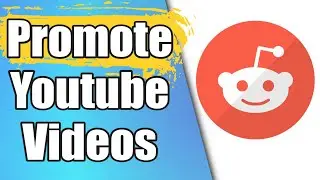 How To Promote My Youtube Videos On Reddit