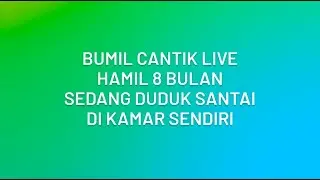 Bumil Cantik Live || Hamil 8 Bulan Sedang Duduk Santai